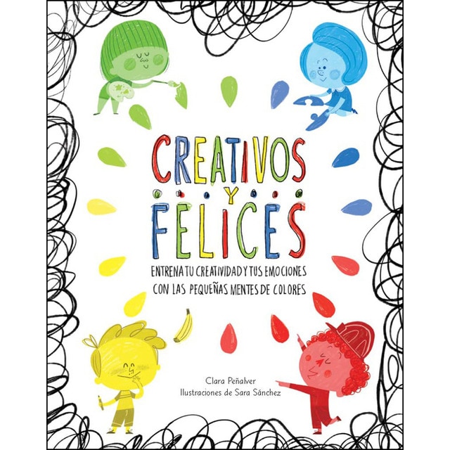 Imagem 0 de Creativos y felices: Entrena tu creatividad y tus emociones con las pequeñas mentes de colores(Tapa blanda)