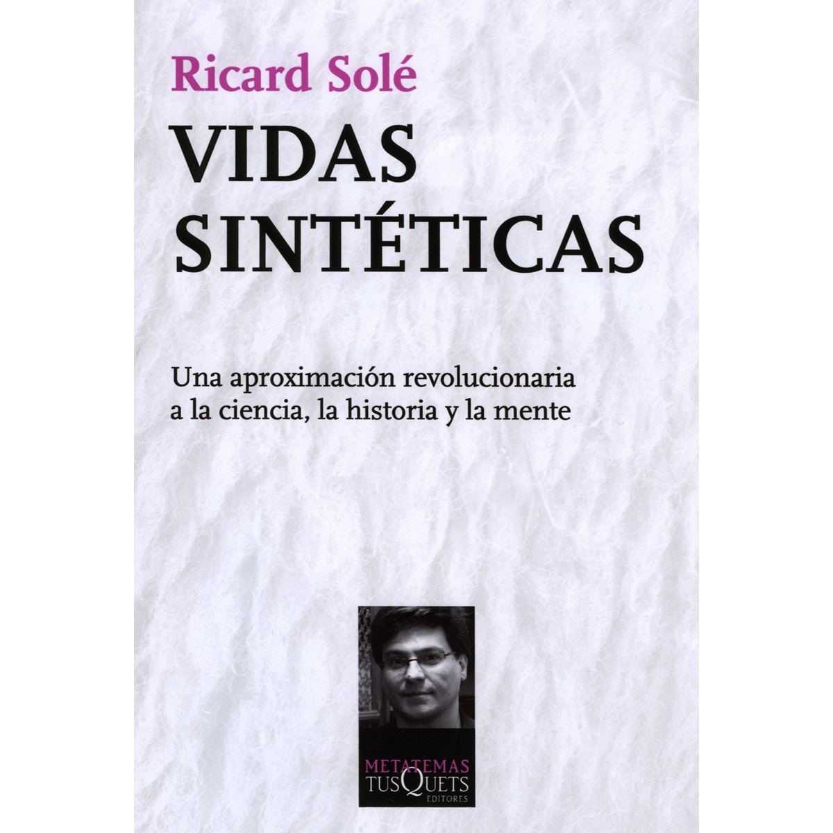 Vidas sintéticas: Una aproximación revolucionaria a la ciencia, la historia y la mente(Tapa blanda) 1