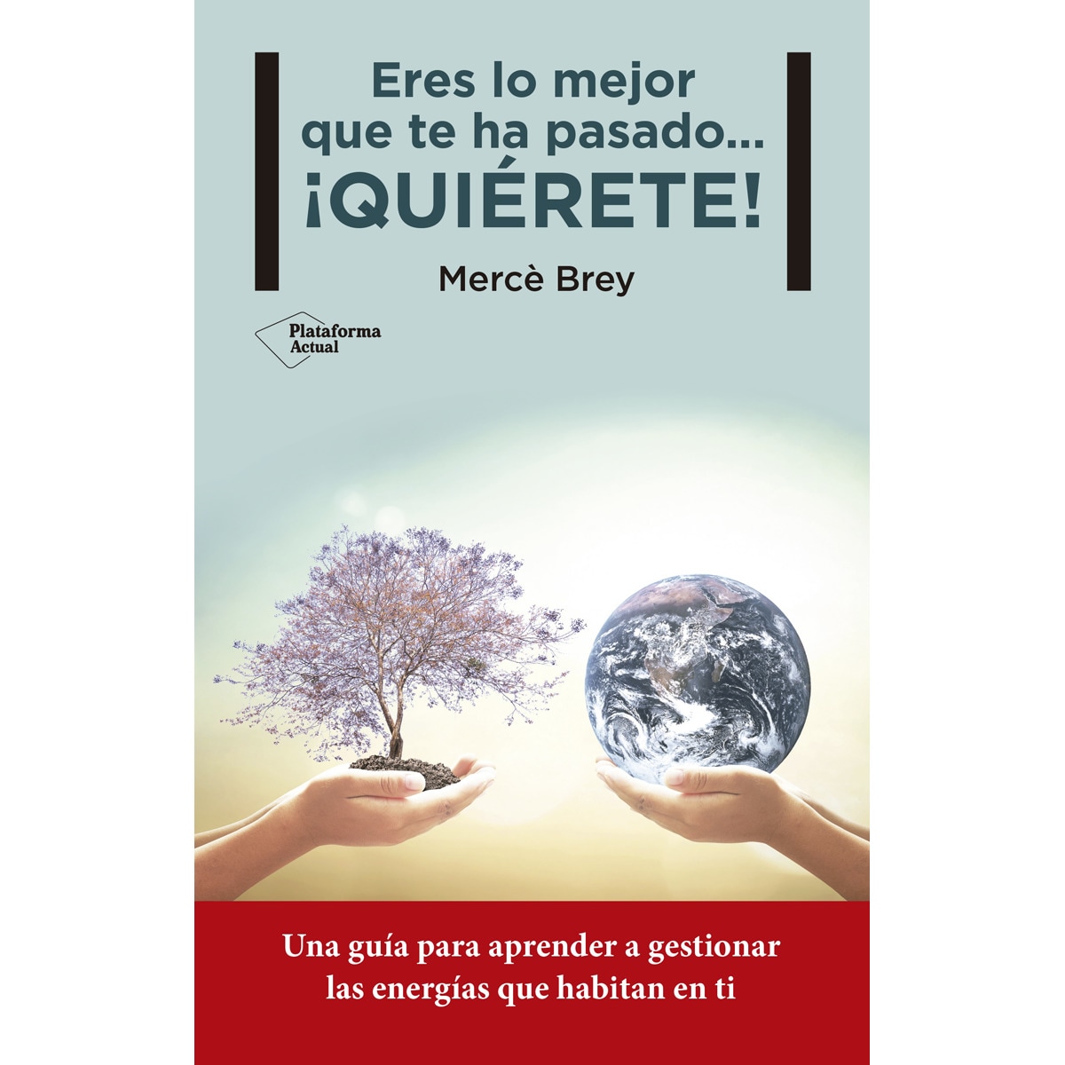 Eres lo mejor que te ha pasado...: ¡Quiérete! (Capa mole) 1