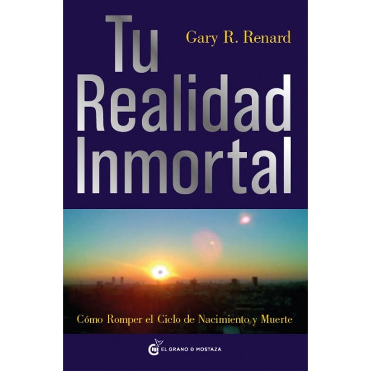 Imagem 0 de Tu realidad inmortal: Cómo romper el ciclo de nacimiento y muerte (Capa mole)