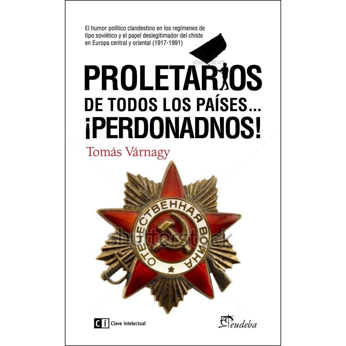 Proletarios De Todos Los Países. Perdonadnos! 1