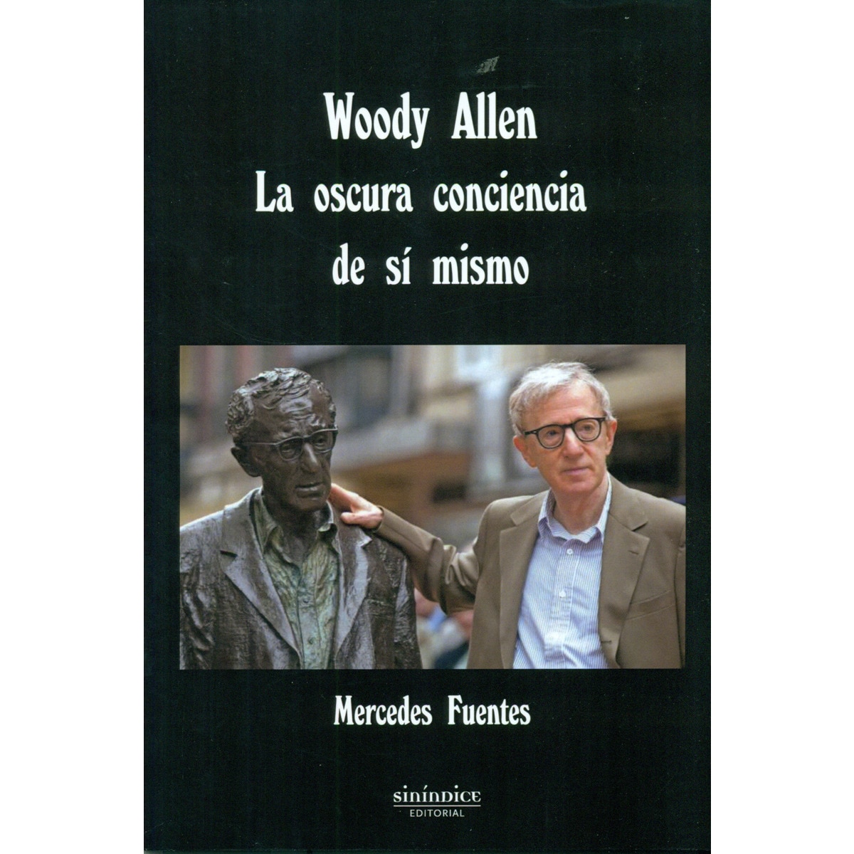 Imagem 0 de Woody Allen. La Oscura Conciencia De Simismo