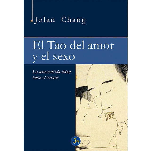 Imagen 0 de El Tao del amor y el sexo: La ancestral vía china hacia el éxtasis  (Tapa blanda con solapas)