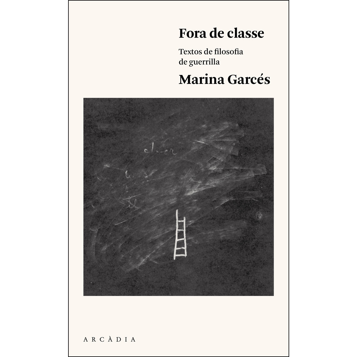 Fora De Classe. Textos De Filosofía De Guerrilla 1