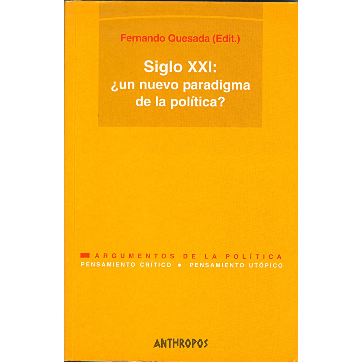 Imagem 0 de Siglo XXI: ¿un nuevo paradigma de la política?: I Simposium de Filosofía Política Alberto Saoner