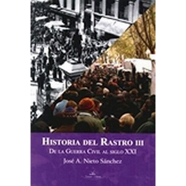 Imagem 0 de Historia del rastro iii: De la guerra civil al siglo xxi(Tapa blanda)
