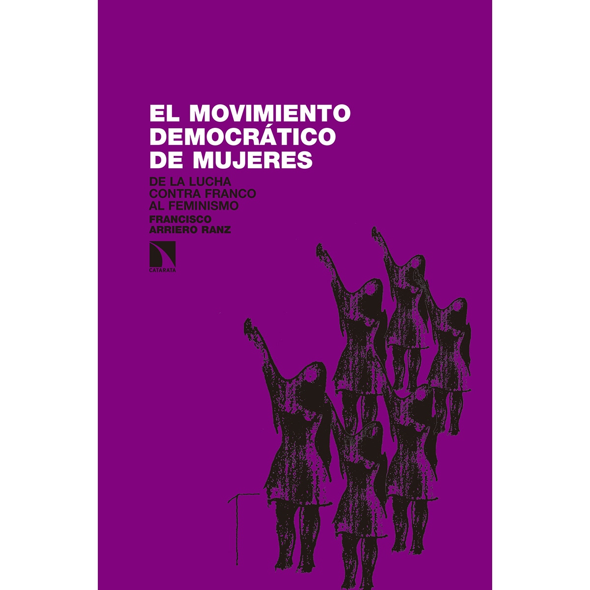 Imagem 0 de El movimiento Democrático de Mujeres: De la lucha contra Franco al feminismo (1965-1985) (Capa mole)
