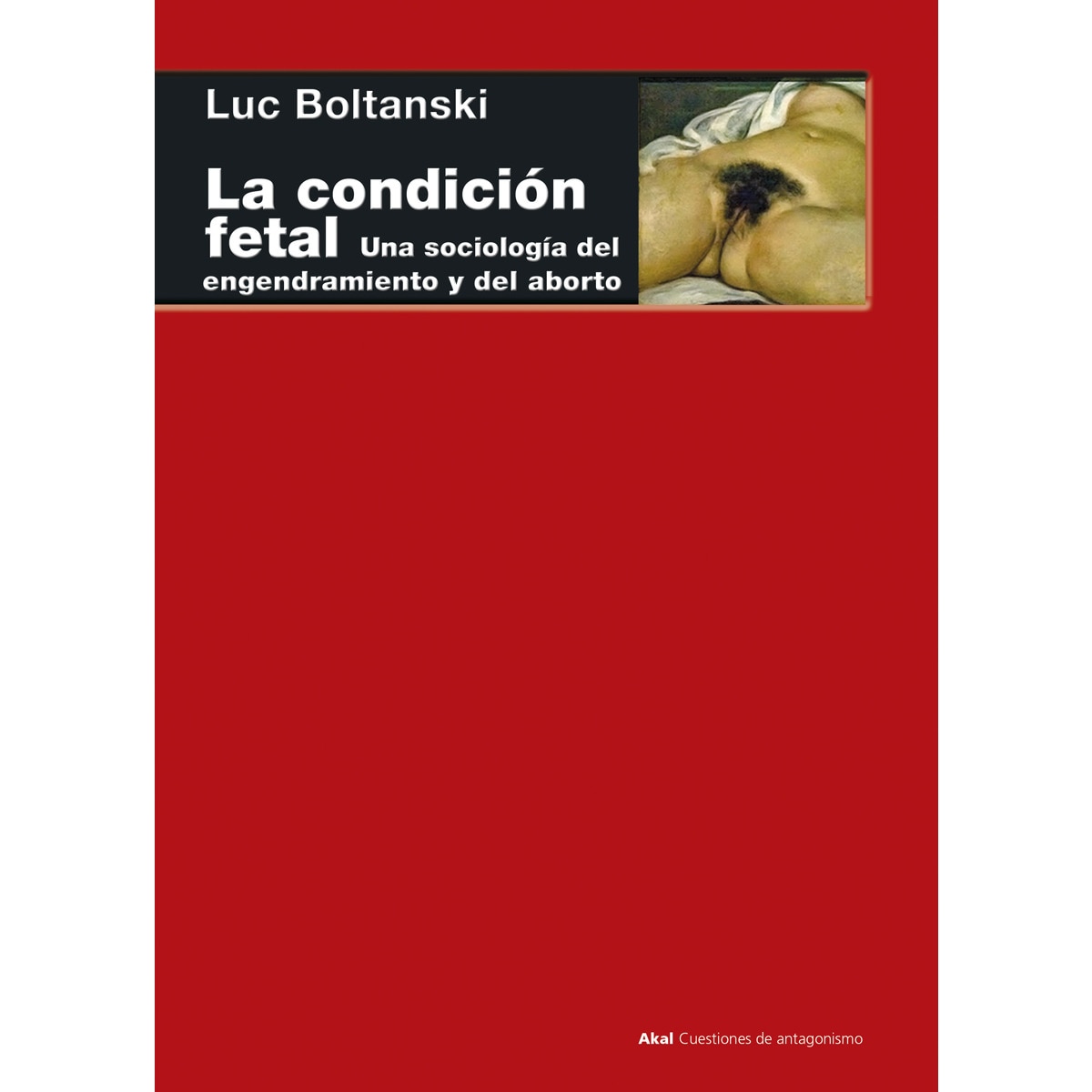 La condición fetal: Una sociología del engendramiento y del aborto (Capa mole com abas) 1