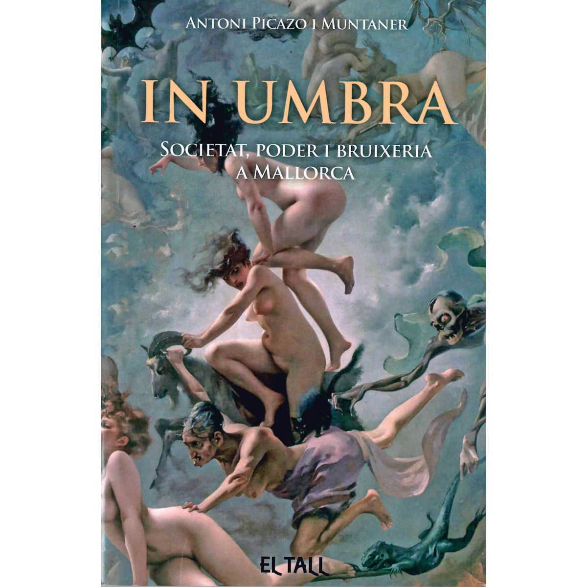 Imagem 0 de In umbra. Societat, poder i bruixeria amallorca (Tapa blanda)