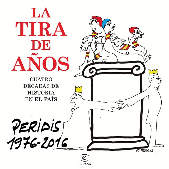 Imagen 0 de La tira de años. Peridis 1976-2016: Cuatro décadas de Historia en El País  (Tapa dura)