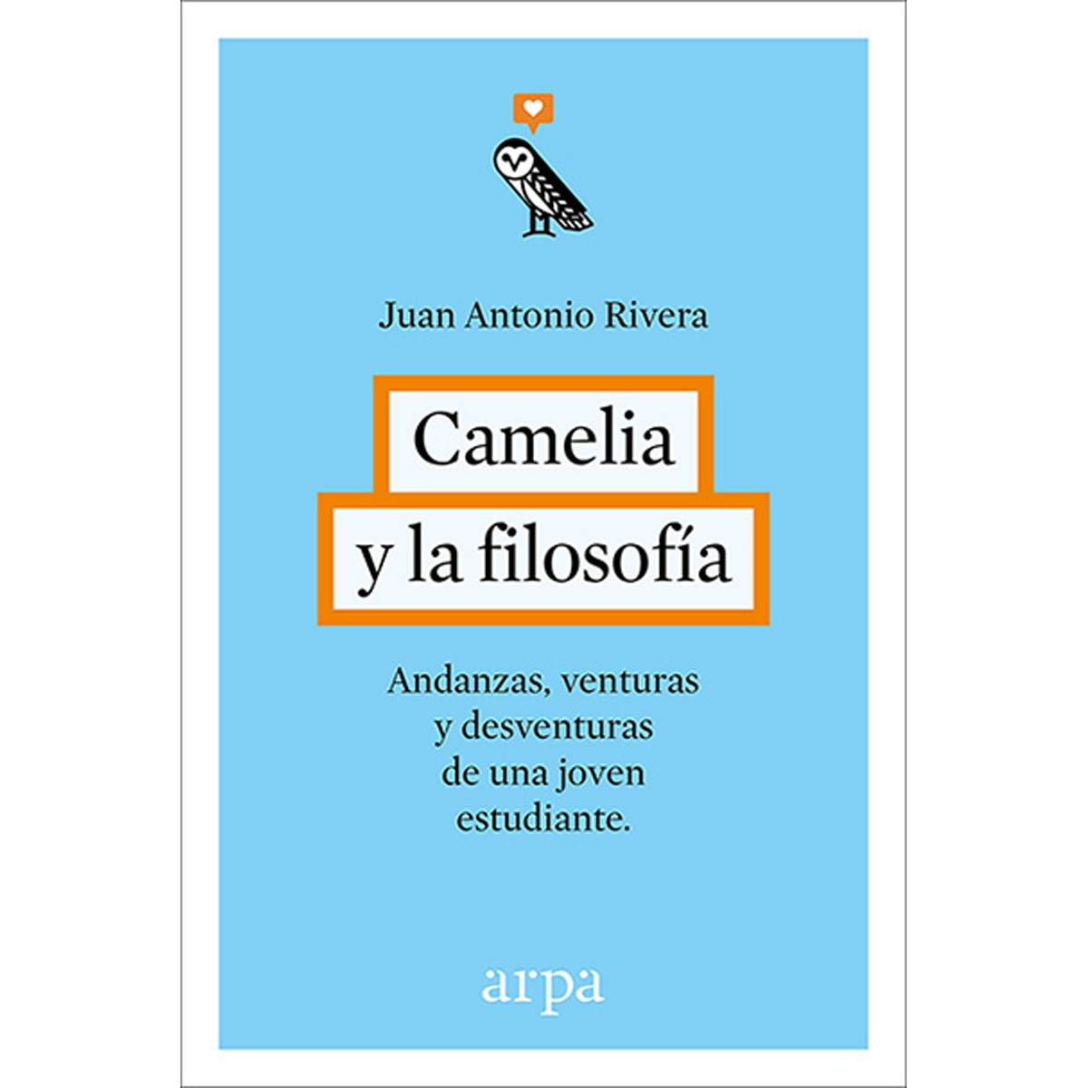 Imagen 0 de Camelia y la filosofía: Andanzas, venturas y desventuras de una joven estudiante (Bolsillo) (Tapa dura)