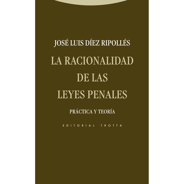 Imagen 0 de La racionalidad de las leyes penales: Práctica y teoría (Tapa blanda)