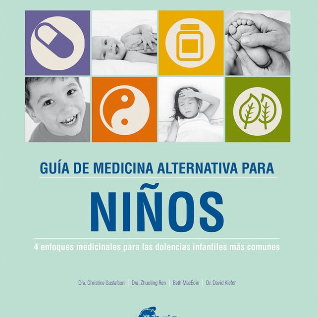 Imagem 0 de Guía de medicina alternativa para niños: 4 enfoques medicinales para las dolencias infantiles más comunes(Tapa dura)