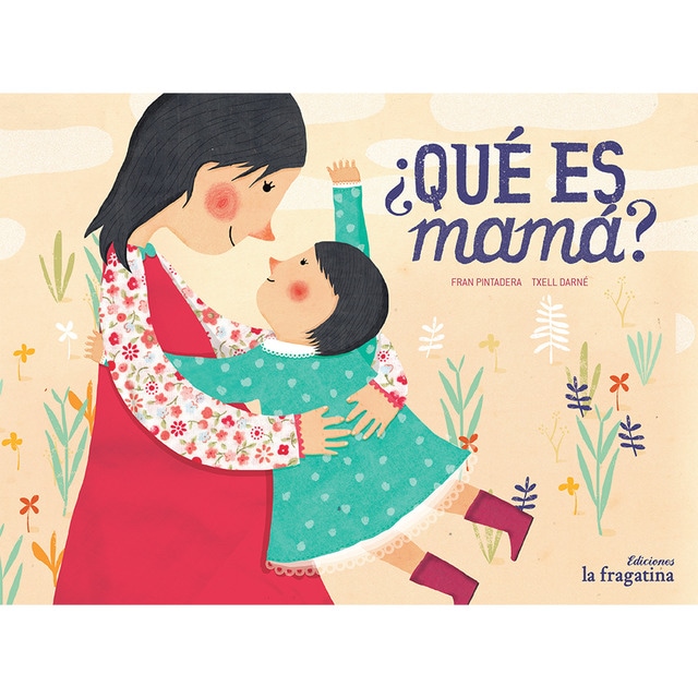 Imagen 0 de ¿Qué es mamá?  (Tapa dura)