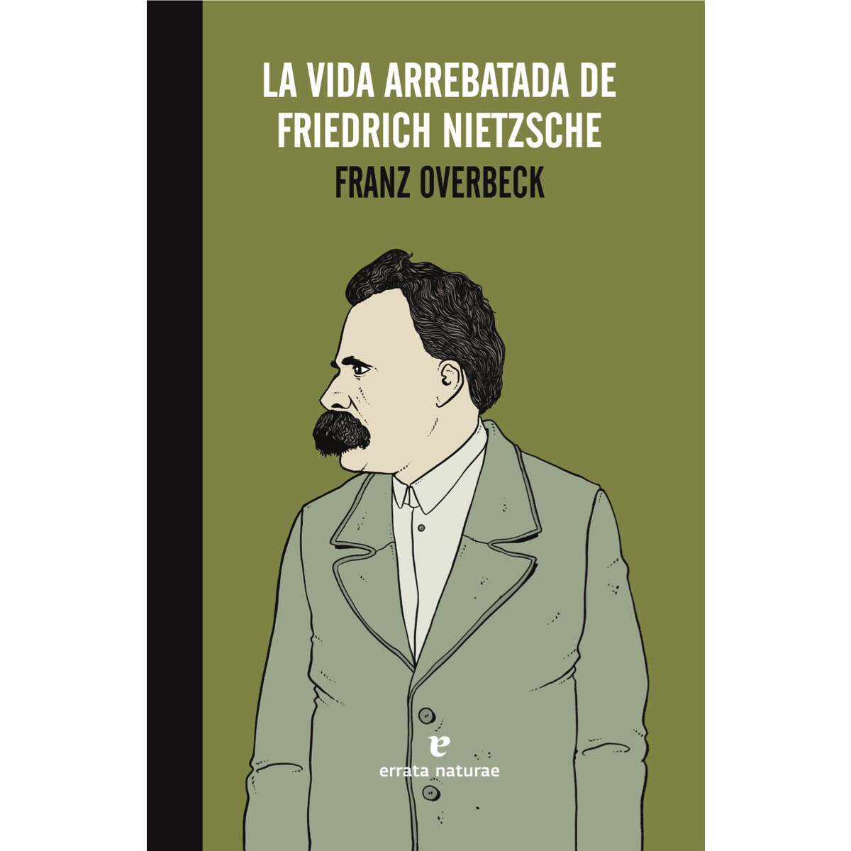 La Vida Arrebatada De Friedrich Nietzsche 1