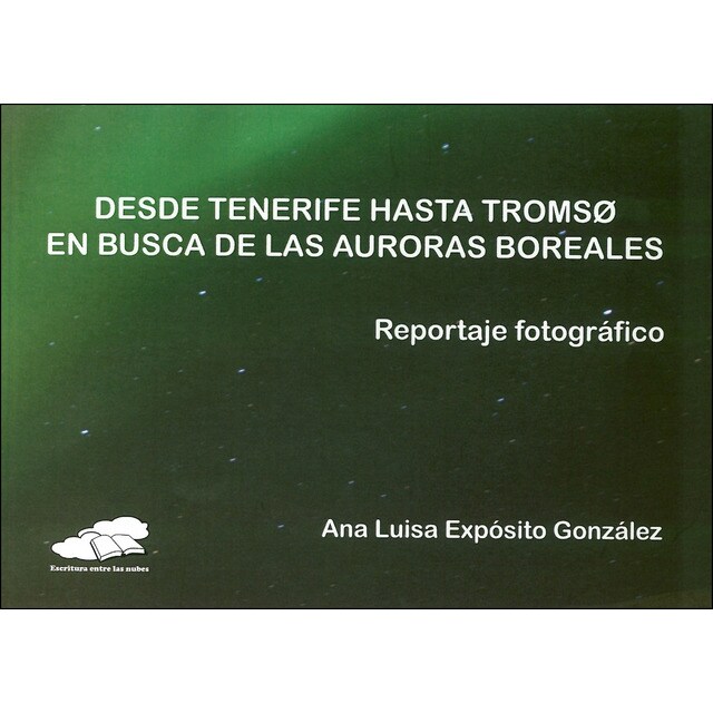 Imagem 0 de Desde tenerife hasta tromso en busca delas aurora (Tapa blanda)