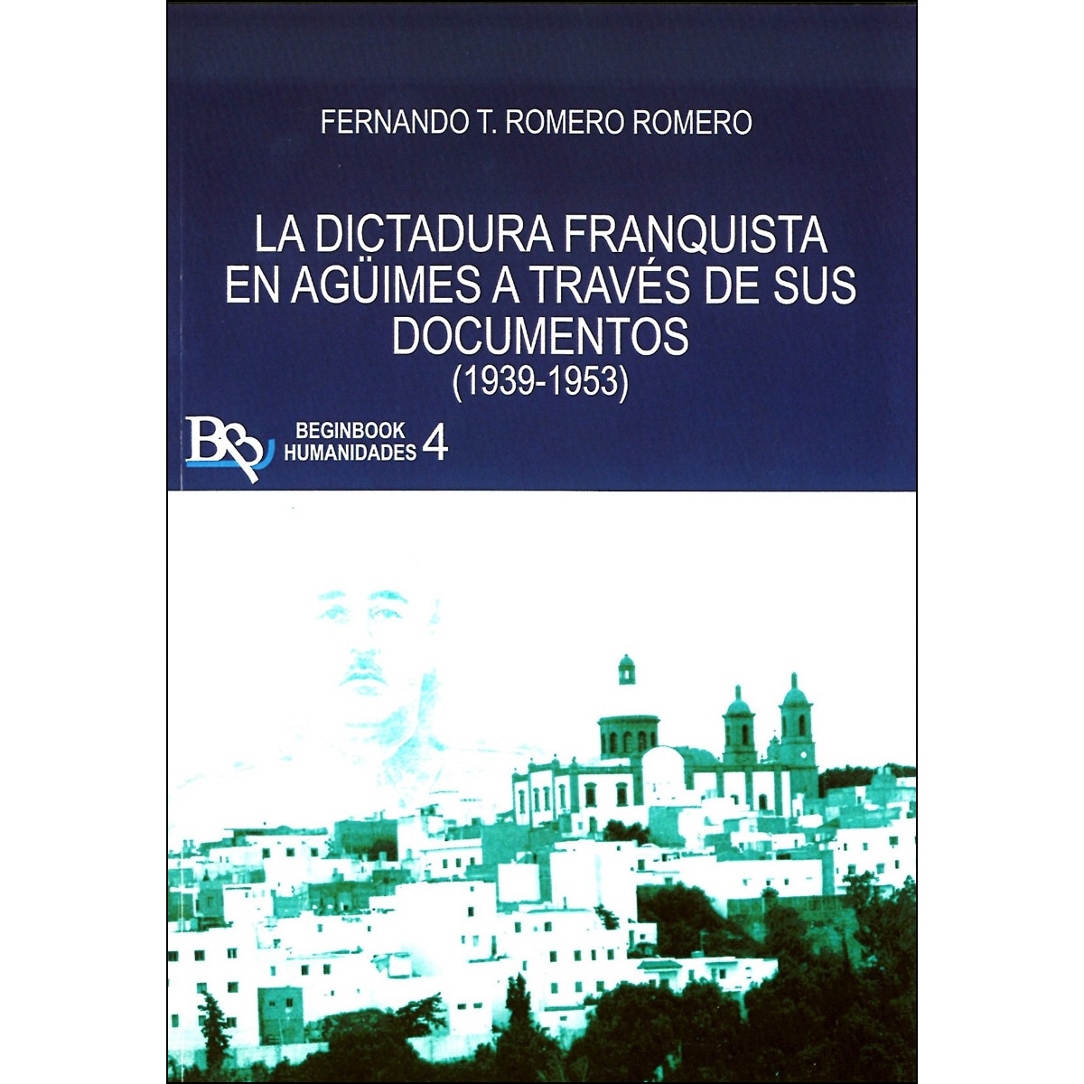 Imagem 0 de La Dictadura Franquista En Agüimes A Través De Sus Documentos (1939-1953)