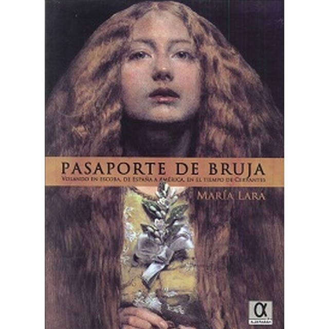 Imagem 0 de Pasaporte de bruja. Volando en escoba, de América a España, en el tiempo de Cervantes (Capa mole)