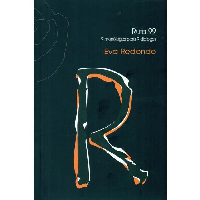Imagen 0 de Ruta 99: 9 monólogos para 9 diálogos  (Tapa blanda)
