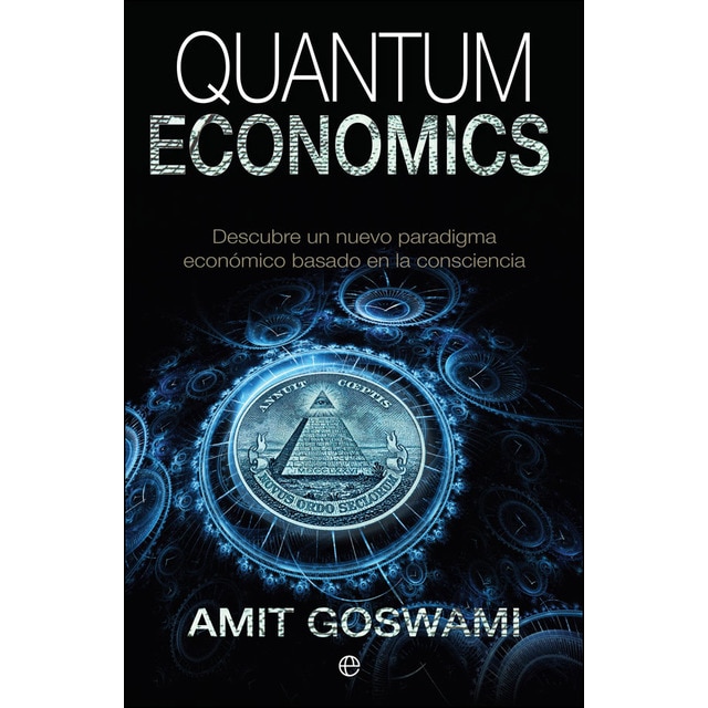 Imagem 0 de Quantum Economics: Descubre Un Nuevo Paradigma Económico Basado En La Consciencia
