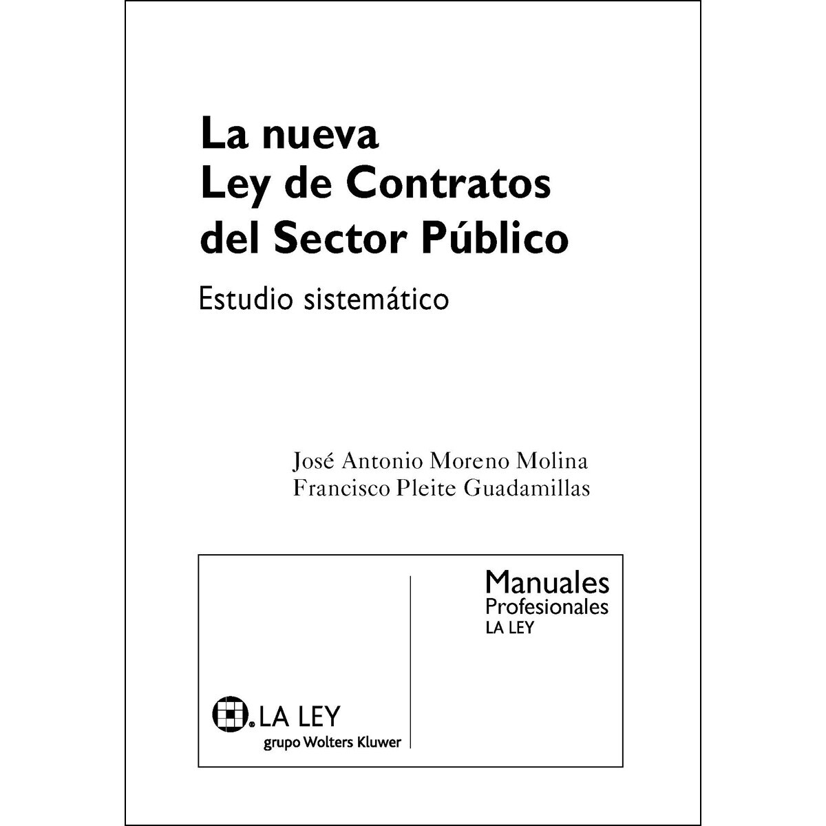La nueva Ley de Contratos del Sector Público: Estudio sistemático (Capa dura) 1