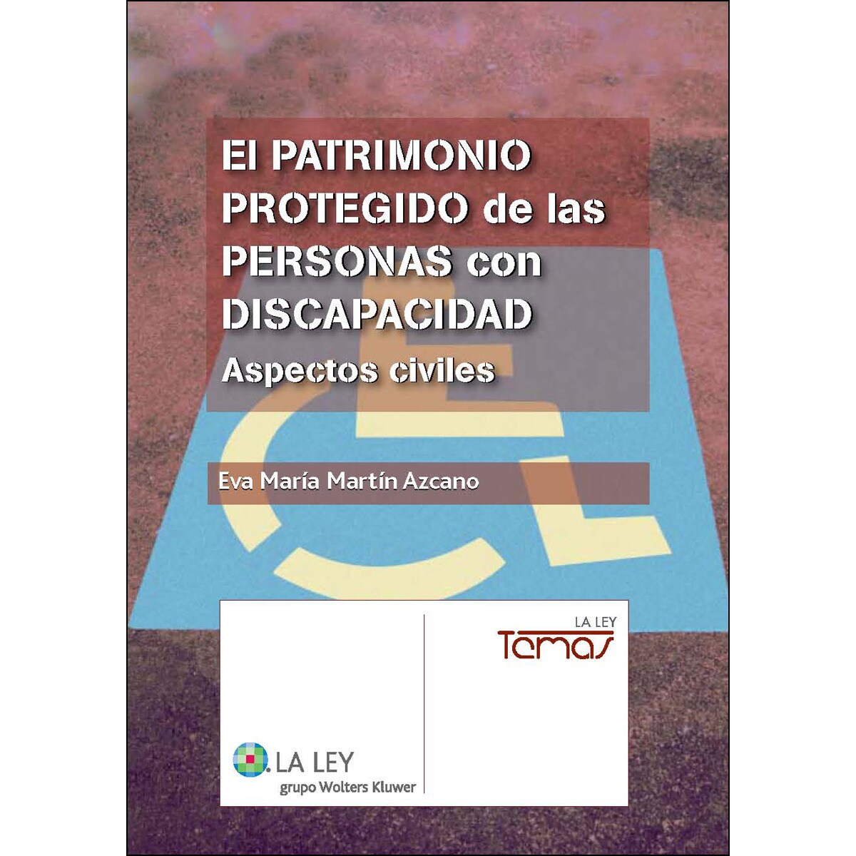 El patrimonio protegido de las personas con discapacidad: Aspectos civiles (Capa mole com abas) 1
