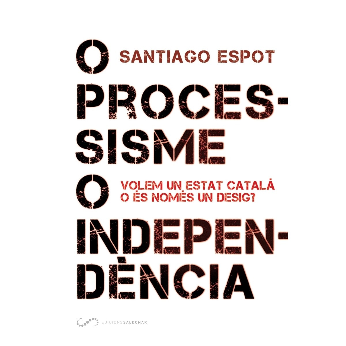 O Processisme O Independència 1