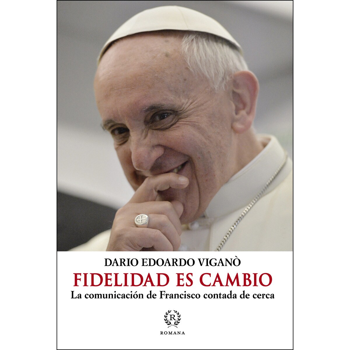 Imagem 0 de Fidelidad es cambio: La comunicación de francisco contada de cerca