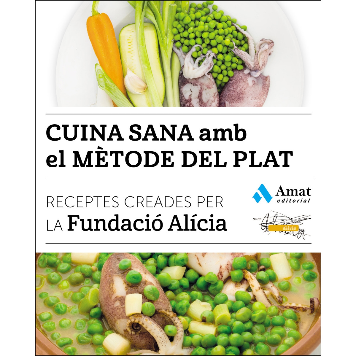 Imagem 0 de Cuina Sana Amb El Mètode Del Plat: Receptes Creades Per La Fundació Alícia