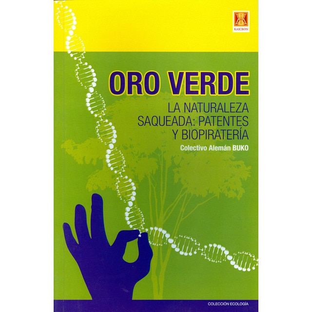 Imagem 0 de ORO VERDE, La naturaleza saqueada: Patentes y biopiratería