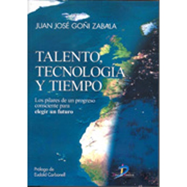 Talento, tecnonología y tiempo: Los pilares de un progreso consciente para elegir un futuro (Capa mole) 1