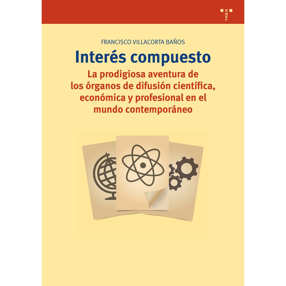 Interés compuesto: La prodigiosa aventura de los órganos de difusión científica, económica y profesional en el mundo contemporáneo(Tapa blanda) 1