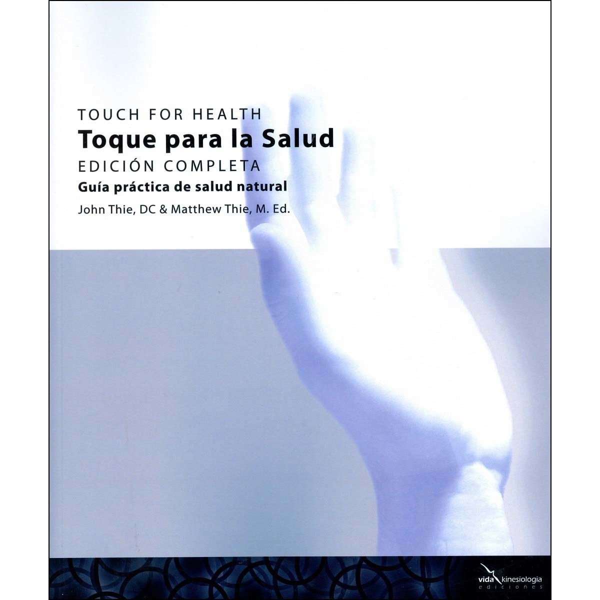 Imagem 0 de Toque Para La Salud - Touch For Health - Edición Completa: Guía Práctica De Salud Natural