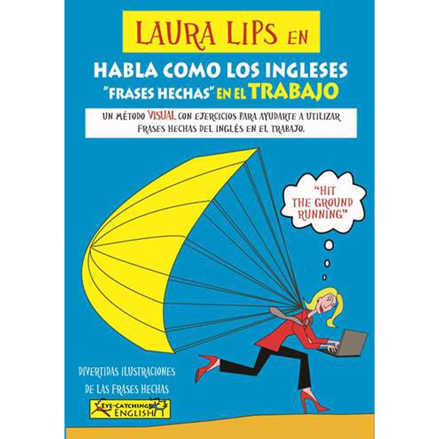 Imagem 0 de LAURA LIPS en HABLA COMO LOS INGLESES FRASES HECHAS EN EL TRABAJO: FRASES HECHAS EN EL TRABAJO (Capa mole com abas)