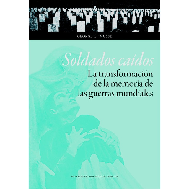 Imagen 0 de Soldados caidos. La transformación de la memoria