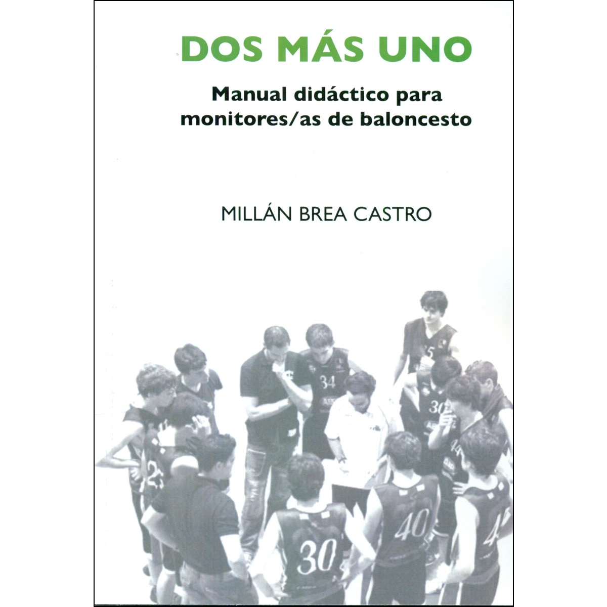 Imagem 0 de Dos más uno: Manual didáctico para monitores/as de baloncesto (Capa mole)