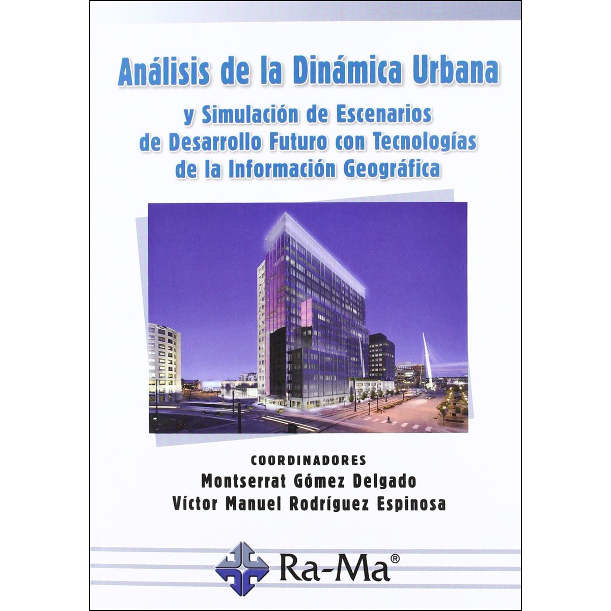 Análisis de la dinámica urbana y simulación de escenarios de desarrollo futuro con Tecnologías de la Información Geográfica (Capa mole) 1