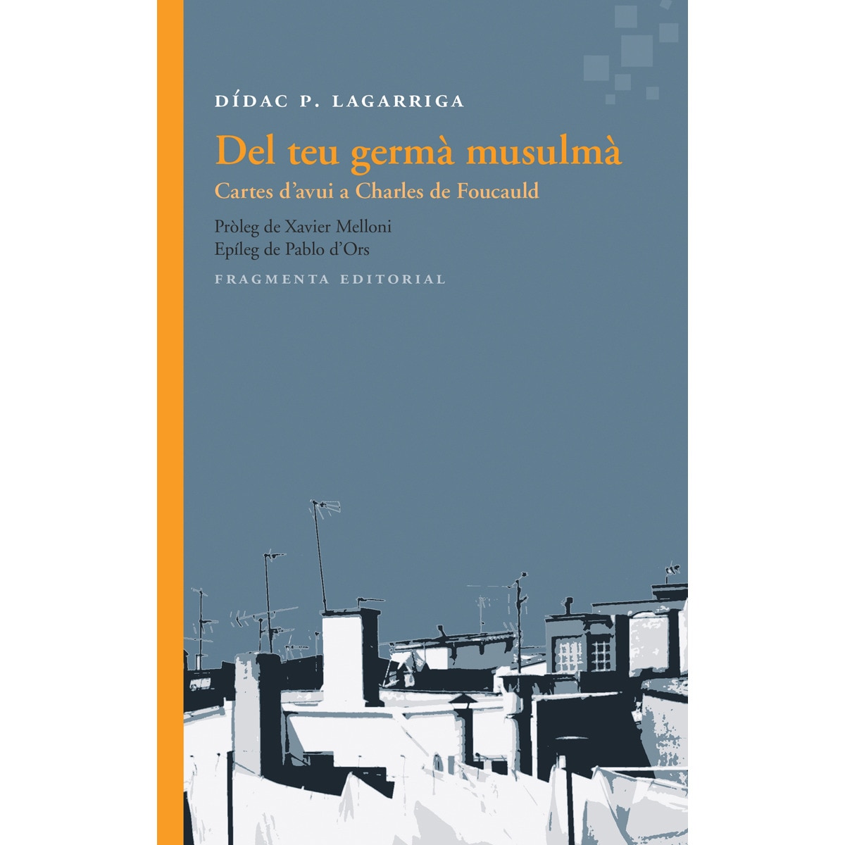 Del teu germà musulmà: Cartes d'avui a Charles de Foucauld (Capa mole com abas) 1