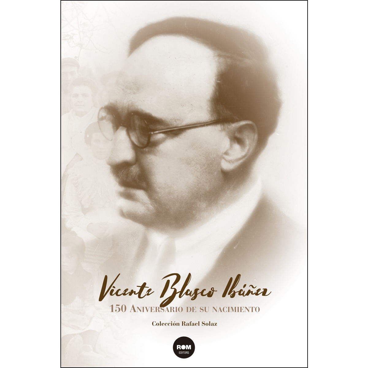 Vicente Blasco Ibañez. 150 Aniversario 1