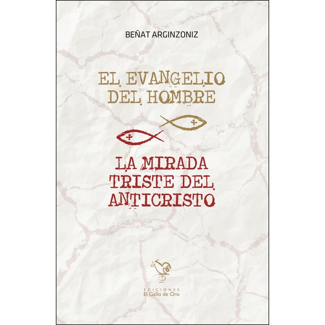 Imagen 0 de El Evangelio del hombre: La mirada triste del Anticristo  (Tapa blanda)