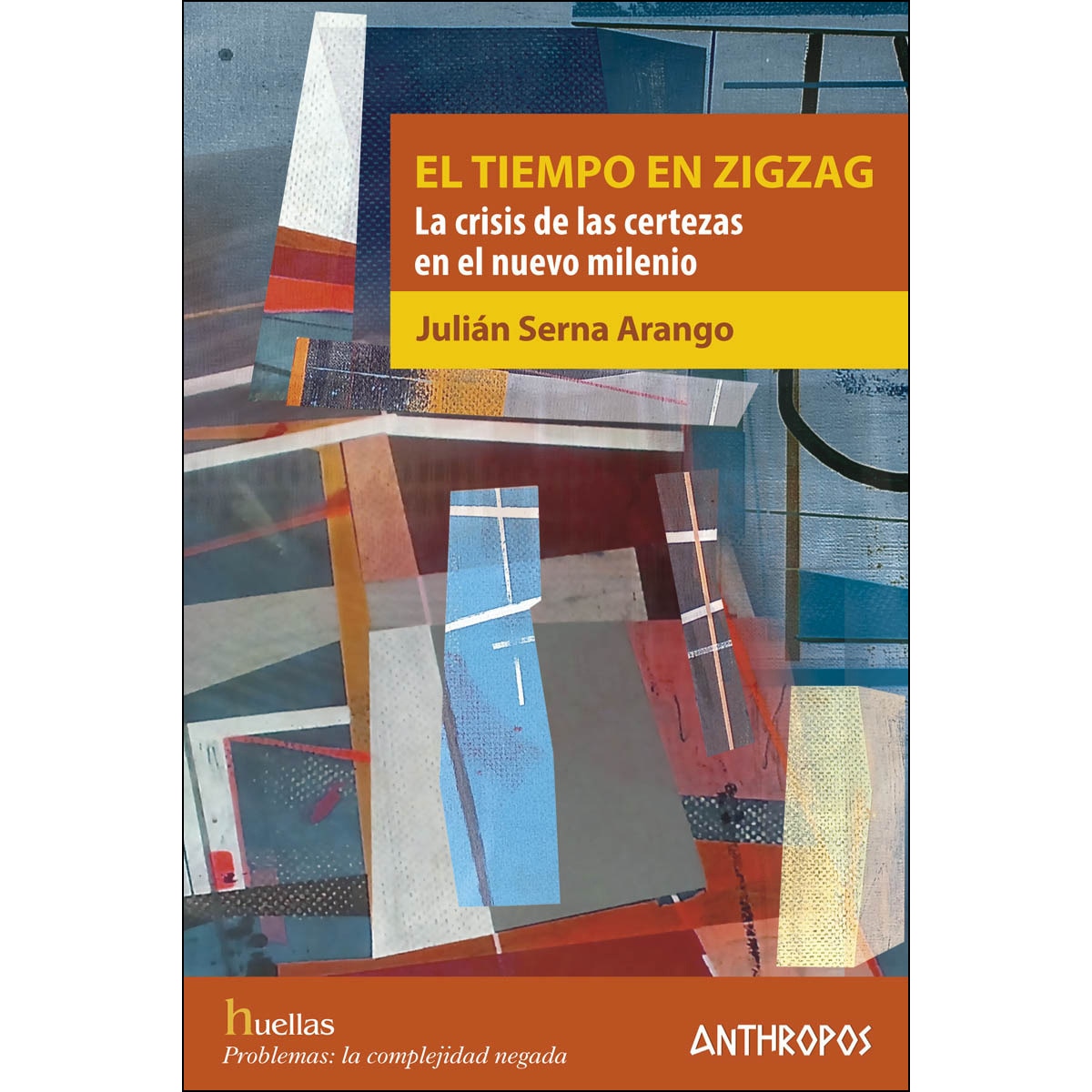 Imagem 0 de El tiempo en zigzag: La crisis de las certezas en el nuevo milenio (Capa mole)