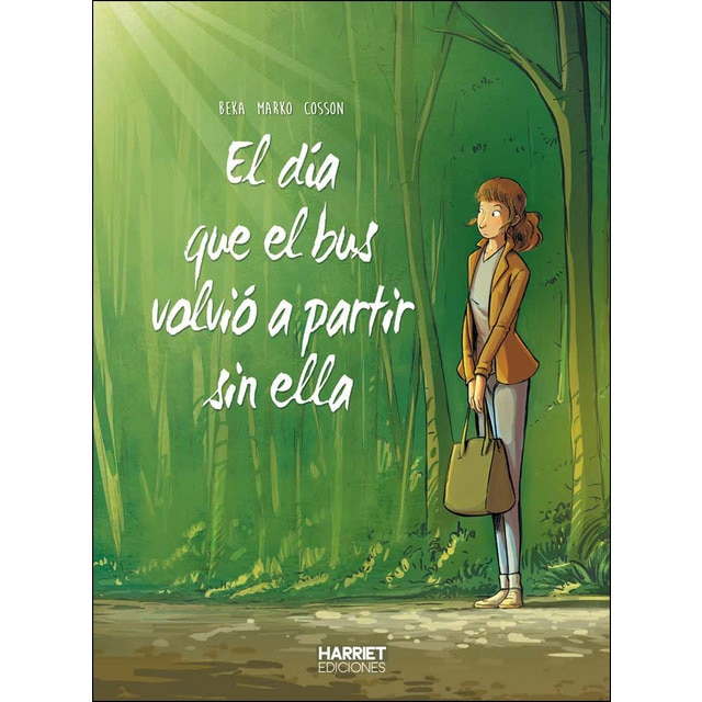 Imagem 0 de El Día Que El Bus Volvió A Partir Sin Ella