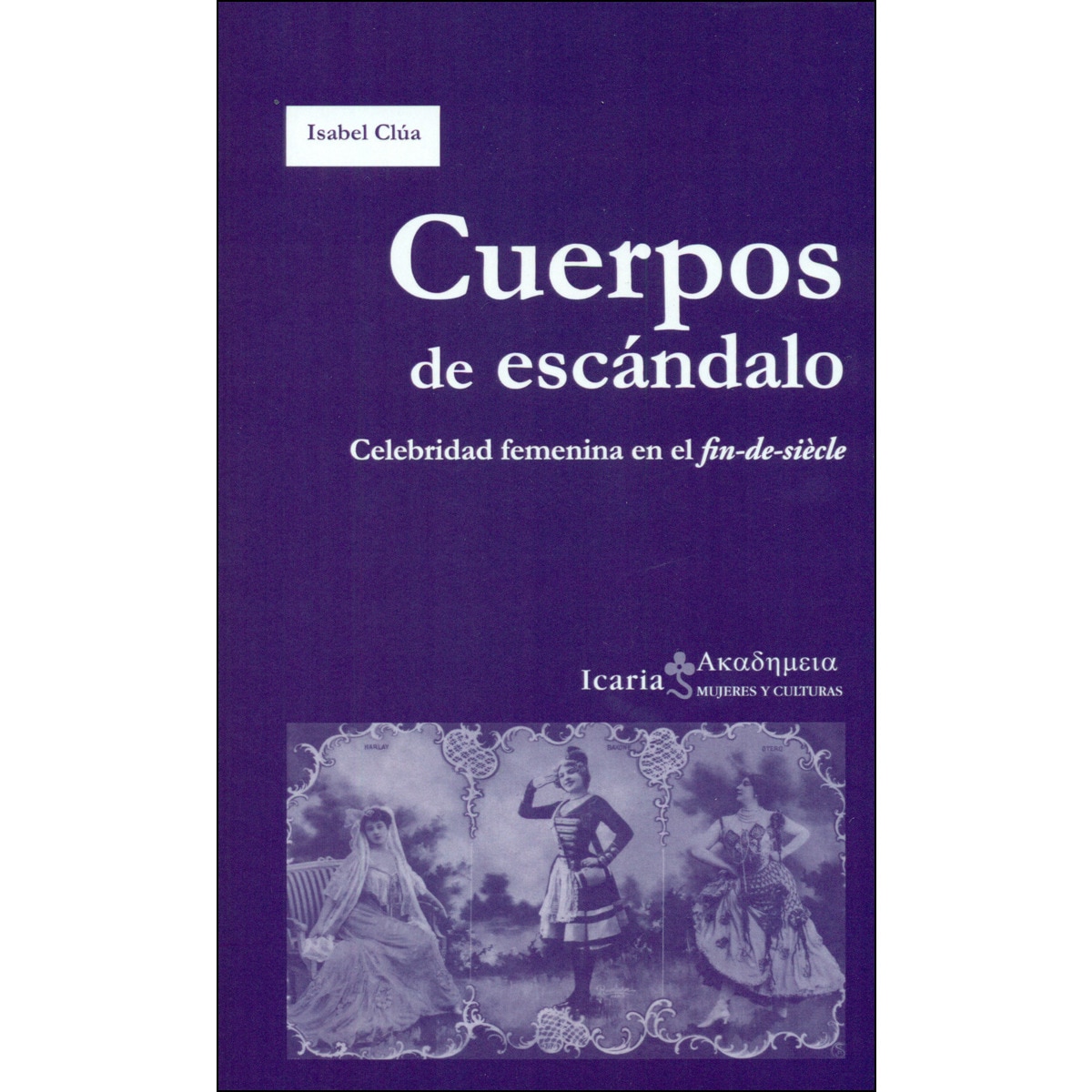 Cuerpos De Escándalo: Celebridad Femenina En El Fin-De-Siècle 1