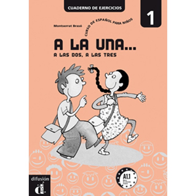 A La Una. A Las Dos. A Las Tres 1. Cuaderno De Ejercicios 1