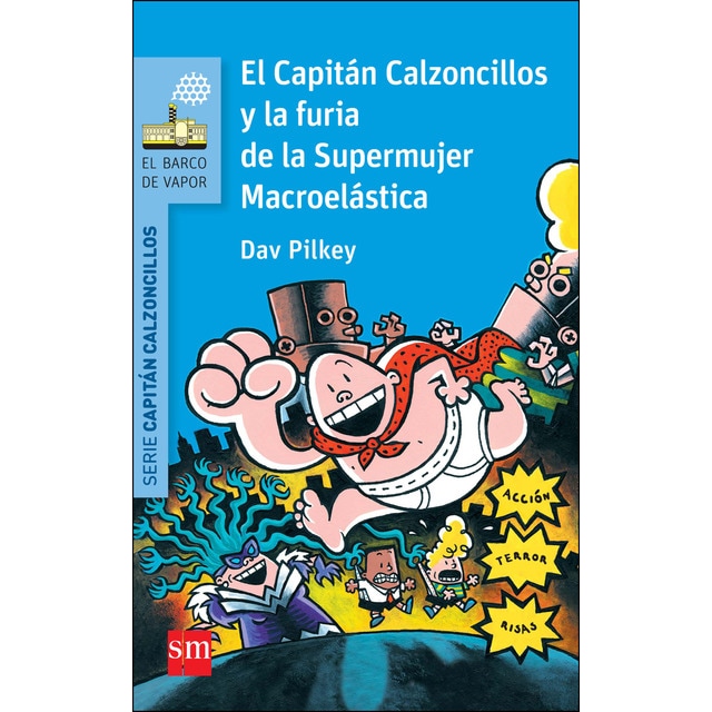 El capitán calzoncillos y la furia de la supermujer macroelástica (Tapa  blanda) · De 6 a 9 · El Corte Inglés