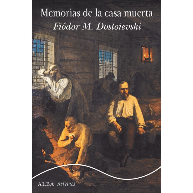 Imagen 0 de Memorias de la casa muerta  (Tapa blanda con solapas)