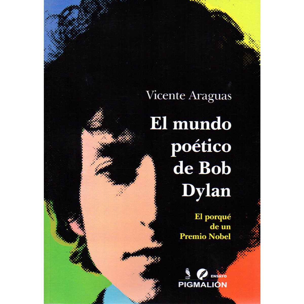 Imagem 0 de El mundo poético de bob dylan: El porqué de un premio nobel(Tapa blanda)