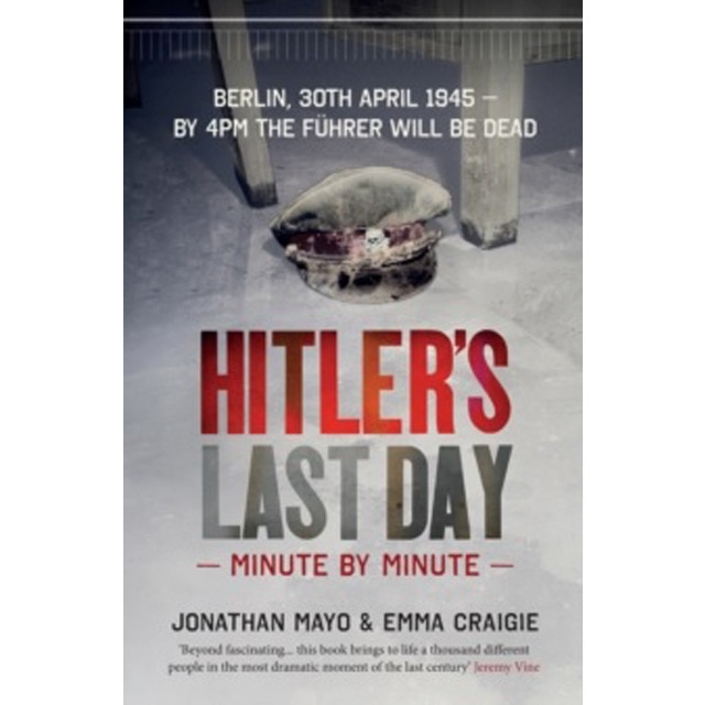 Hitler's Last Day: Minute By Minute 1