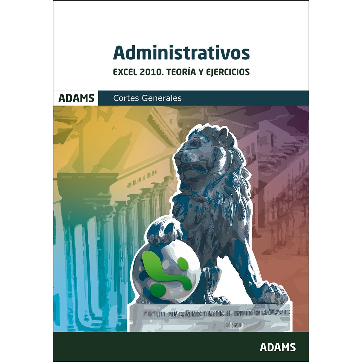 Excel 2010. Teoría y ejercicios. Administrativos cortes generales(Tapa blanda) 1