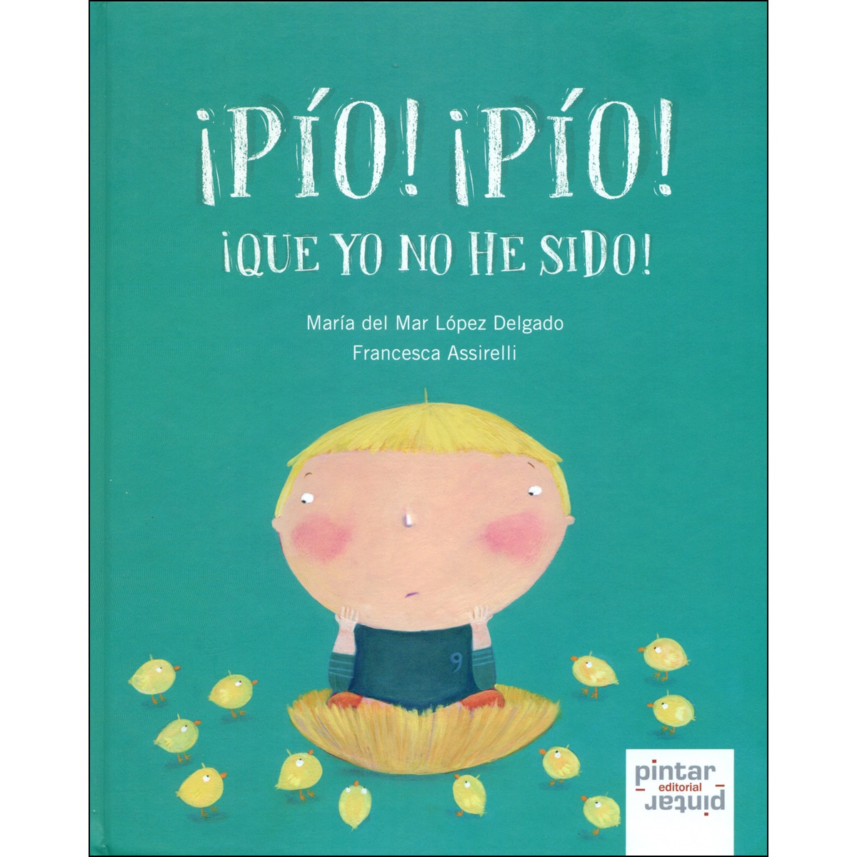 ¡PÍO! ¡PÍO! ¡Que yo no he sido! (Capa dura) 1